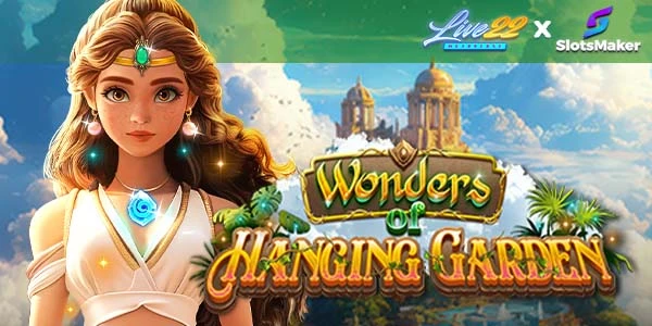 Wonders of Hanging Garden สล็อตค่ายเกม LIVE22 Gaming เว็บสล็อต XOSLOT เครดิตฟรี