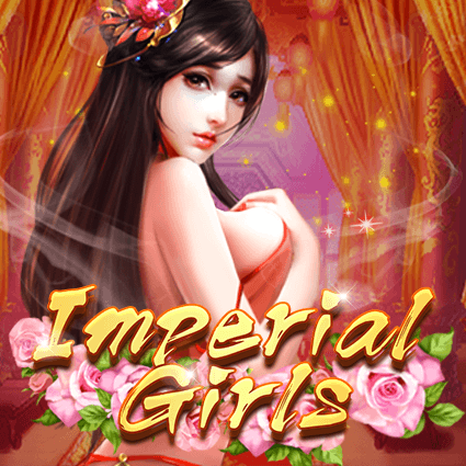 Imperial Girls สล็อตแตกง่าย KA GAMING slotxo247 ฝาก ถอน