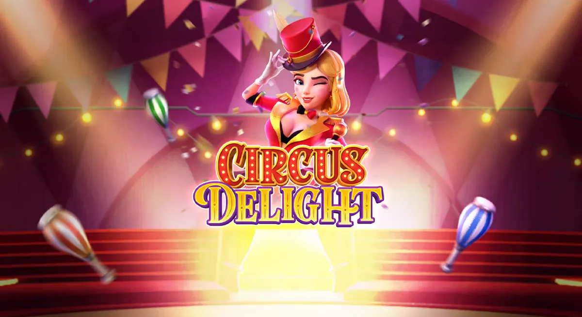 Circus Delight PG SLOT สล็อตละครสัตว์และคาร์นิวัล